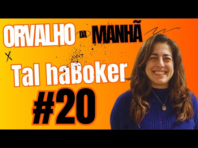 Tal haBoker Orvalho da Manhã - TAL #20