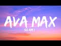Ava Max - So Am I (Lyrics)