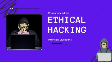 Ethical Hacking | Commonly Asked Interview Questions | 2021