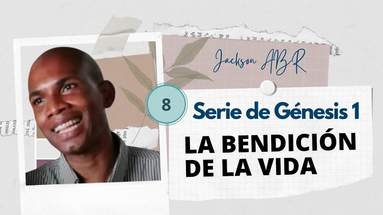8. La BENDICIÓN de la VIDA Jackson ABR