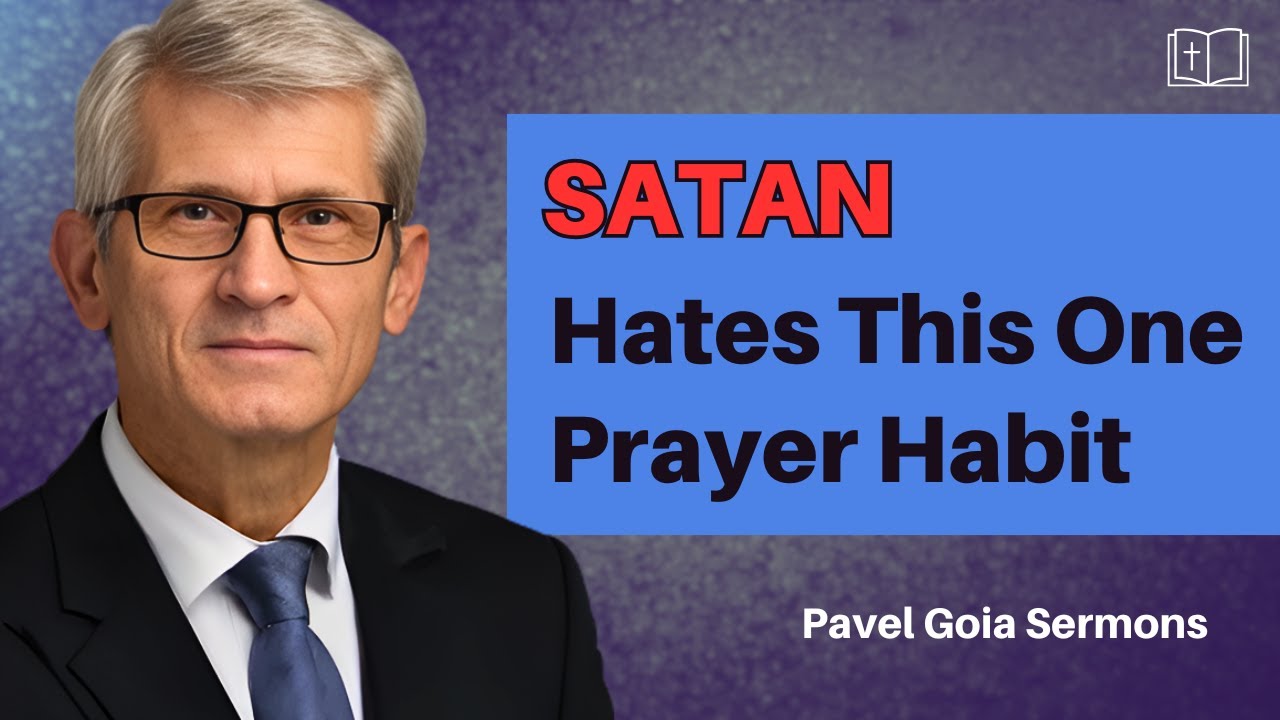 Pavel Goia -Satan Trembles When You Pray Like This – The Secret He Doesn’t Want You to Know!