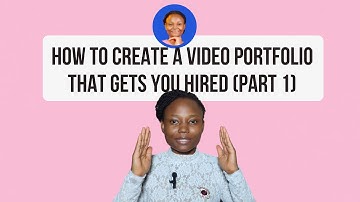 How To Create A Video Portfolio That Gets You HIRED!