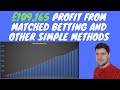 How I Made £109,165 In Profit Using Matched Betting And Other Methods