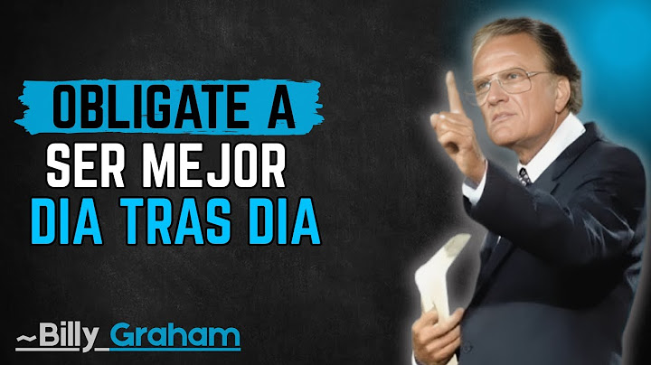 ~BILLY GRAHAM.//OBLIGATE A SER MEJOR DIA TRAS DIA//EL MEJOR DISCURSO MOTIVACIONAL