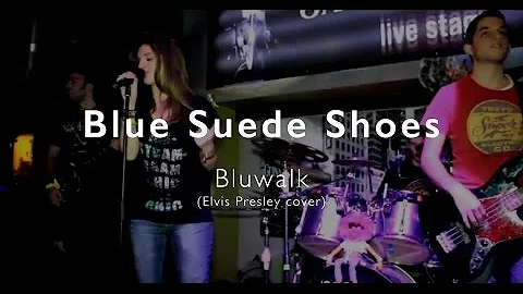 Blue Suede Shoes - Bluwalk (Elvis Presley cover) [live]