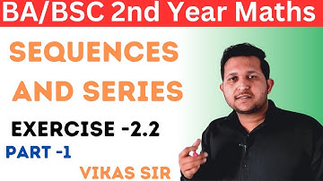 Sequences and series bsc 2nd year | Exercise 2.2 | BA BSc 2nd year maths | Engineering mathematics