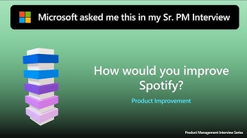 Google PM Interview: Product Improvement - How Would You Improve #Spotify?