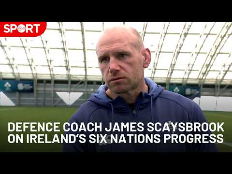 Ireland Defence Coach James Scaysbrook Breaks Down France Threat and Ireland’s Growth