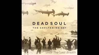 Dead Soul - The Sheltering Sky (Full Album)
