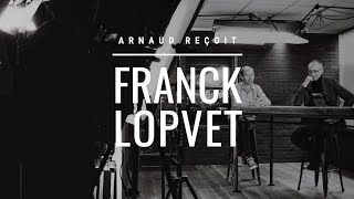 Ligne Directe #3 | Franck Lopvet