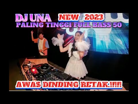 DJ UNA TERBARU 2023 _ AWASS DINDING RETAK _ FULL BASS 50 _ JUNGLE DUTCH TERBARU  2023  DJ DISKOTIK