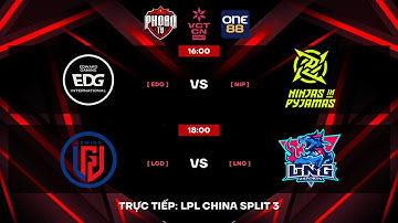 🔴 LPL Tiếng Việt : EDG vs NIP - LGD vs LNG | RUMBLE STAGE | LPL Split 3 2025 | BLV Spirit Moon