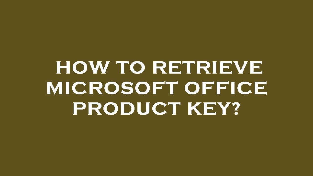 How to retrieve microsoft office product key? YouTube