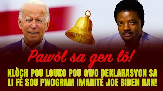 KLÒCH POU LOUKO DÉSIR POU GWO DEKLARASYON SA LI FÈ SOU PWOGRAM IMANITÈ JOE BIDEN NAN MEZANMI !