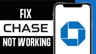 How to Fix Chase Mobile App not Working (Solved)