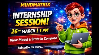 March 26, Major project, View Model &amp; State in Compose | #internship #mindmatrix 