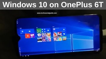 Windows 10 On OnePlus 6T : Running Windows 10 On One Plus 6T