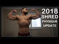 3 KEY Things To Do To Get Shredded | Physique Update | 2018 SHRED