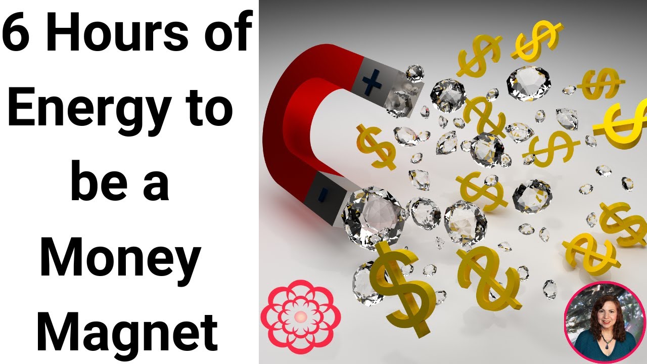 6 Hours of Energy to be a Money Magnet 🌸 - YouTube