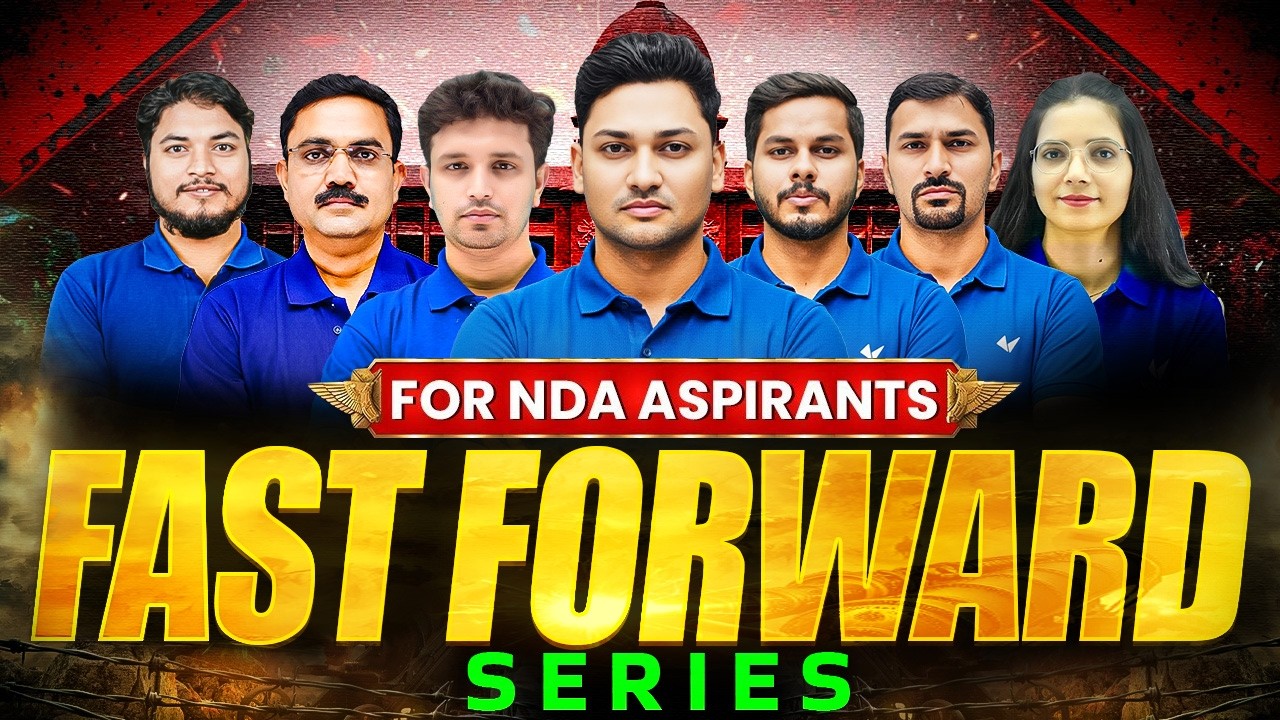 FAST FORWARD Series 🚀 || NDA Aspirants के लिए Complete तैयारी, Direct Selection की राह