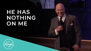 He Has Nothing On Me | Pastor Daniel Bracken