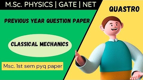 Msc 1st sem classical mechanics previous question paper (Sri dev suman University)