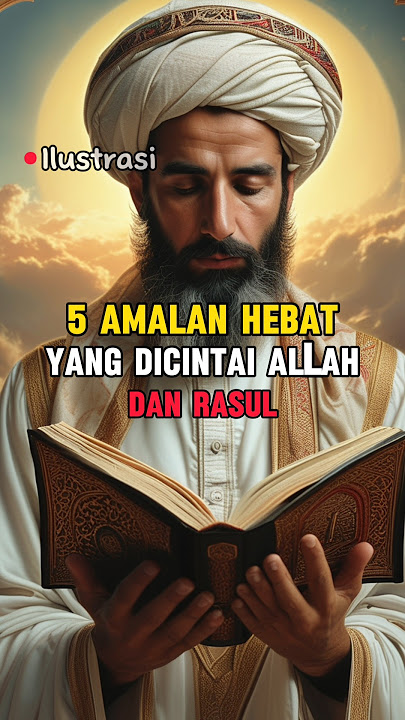 5 Amalan Hebat Yang Dicintai Allah Dan Rasul #amalan #allah #rasulullah #ceritaislami #kisahislami