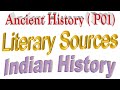 LITERARY SOURCES OF ANCIENT INDIAN HISTORY - ANCIENT HISTORY P01 - UPSC, PSC, PCS, SSC