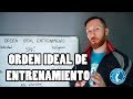 ORDEN IDEAL DE ENTRENAMIENTO