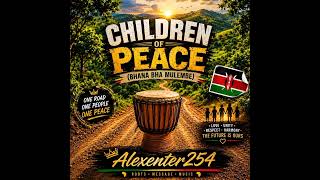 Children of Peace (Bhana Bha Mulembe) | Alexenter254