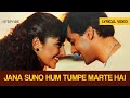 Jana Suno Hum Tumpe Marte Hai (Lyrical Video) | Udit Narayan | Khamoshi The Musical