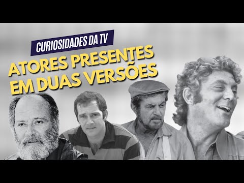 CARLOS ZARA E OUTROS ATORES PRESENTES EM DUAS VERSÕES DA MESMA HISTÓRIA | CURIOSIDADES DA TV