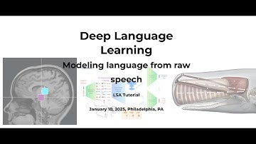 Deep Language Learning: Modeling language from raw speech (LSA Tutorial)
