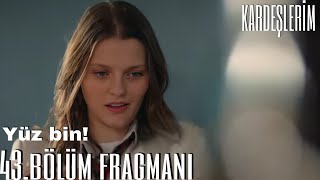 Kardeşlerim 43.bölüm fragmanı | Yüz bin!!