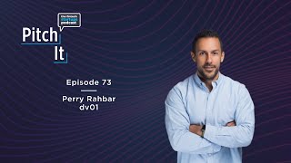 PitchIt Podcast #73: Perry Rahbar, Founder & CEO, dv01