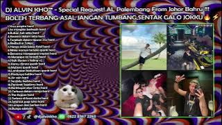 DJ ALVIN KHO™ - Special Req! AL Palembang From Johor Bahru !!! BOLEH TERBANG ASAL JANGAN TUMBANG🔥⚡