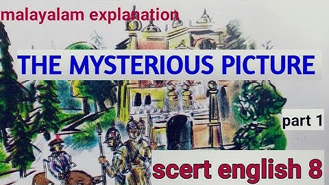 The mysterious picture | English | Class 8 | Scert |  Malayalam explanation