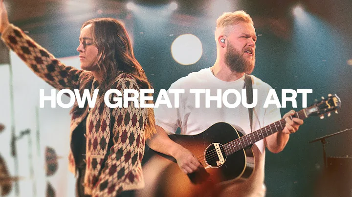 How Great Thou Art (Live) - Bethel Music, Garett & Kate Serban