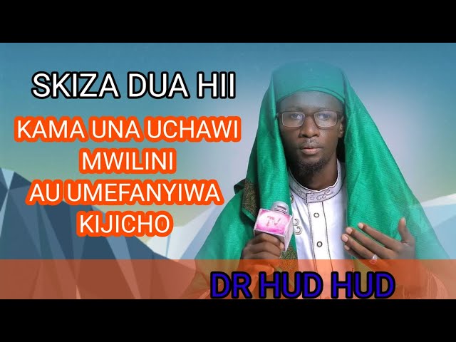 SIKIZA DUA HII KAMA UMEFANYIWA UCHAWI AU KIJICHO #DR_HUD_HUD class=