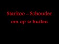Starkoo - Een schouder om op te huilen