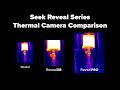 Seek Reveal Series Thermal Camera Comparison