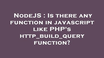 NodeJS : Is there any function in javascript like PHP