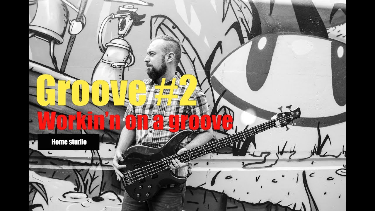 Workin' on a groove series - Groove #2