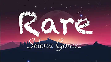 Selena Gomez - Rare (Lyrics)