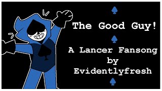 The Good Guy! (A Lancer Fansong)