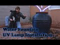 Fountain UV Light Installation