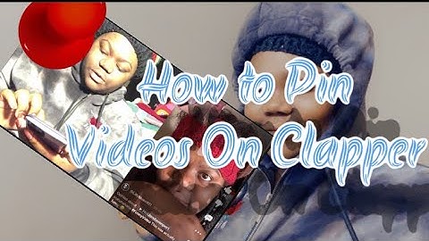 How To Pin 📌 Your Videos On Clapper