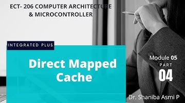 MODULE 05 |PART 04| Direct Mapped Cache| ECT206 COMPUTER ARCHITECTURE & MICROCONTROLLER |KTU S4 ECE
