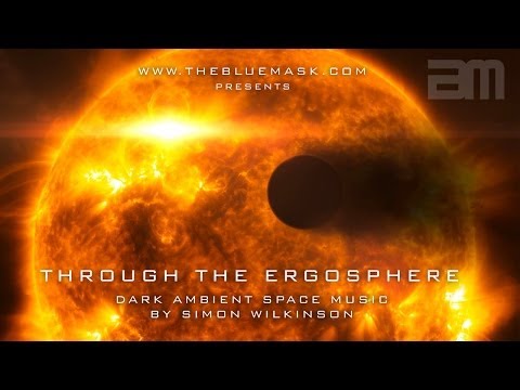 Dark Ambient Space Music: Through The Ergosphere: Film Composer Simon Wilkinson