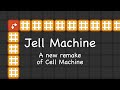 Jell Machine | A new Cell Machine remake